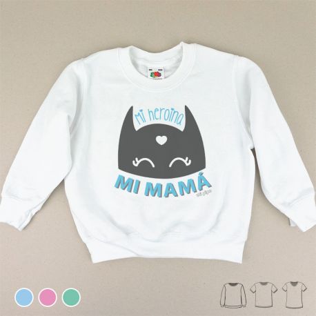 Camiseta o Sudadera Bebé y Niño/a Mi Heroína, Mi Mamá