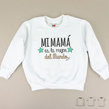 Camiseta o Sudadera Niño/a Mi Mamá es el mejor del mundo