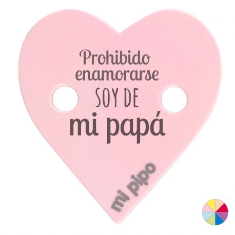 Broche Pinza Corazón Prohibido enamorarse soy de mi Papá