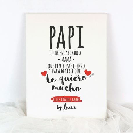 Lienzo Personalizado Papi le he encargado a Mamá que pinte este lienzo...by (nombre niño/s)