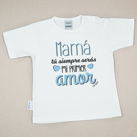 Camiseta o Sudadera Bebé y Niño/a Mamá, tu siempre serás mi primer amor