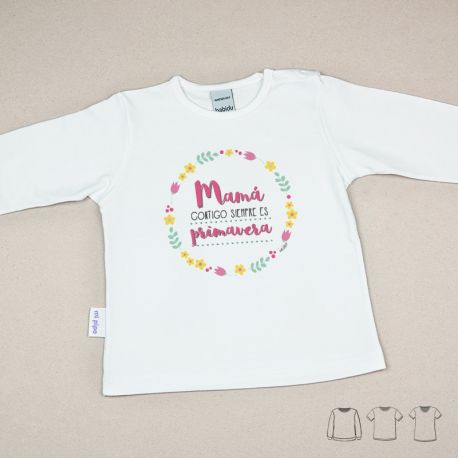 Camiseta o Sudadera Bebé y Niño/a Mamá contigo siempre es Primavera