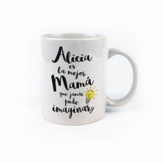 Taza cerámica Mamá la mejor mamá que jamás pude imaginar personalizada