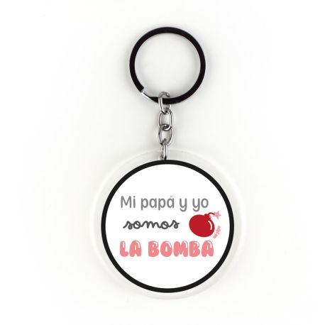 Llavero Metacrilato Redondo Mi Papá y yo somos la Bomba