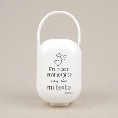 Cajita Portachupetes Divertida Prohibido enamorarse soy de mi (texto libre)